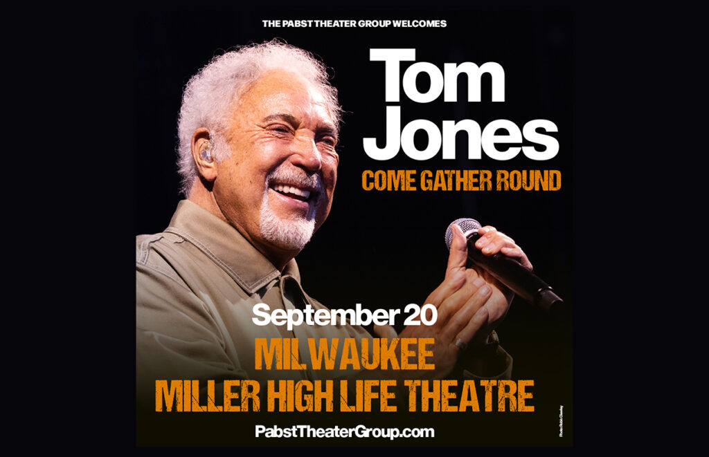 Poster for Tom Jones's Come Gather Round show at Miller High Life Theatre, Milwaukee, September 20, with Pabst Theater Group branding.