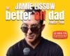 Poster for Jamie Lissow's 'Better Off Dad' comedy tour featuring Jamie Lissow in a black shirt with sunglasses against a yellow background and a mic in the foreground.