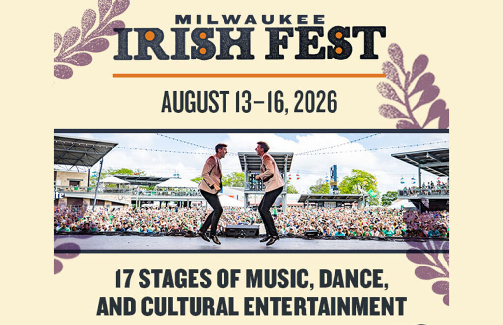 Poster for Milwaukee Irish Fest, Aug 13–16, 2026, showing two performers jumping onstage with a large crowd and the slogan '17 stages of music, dance, and cultural entertainment'.