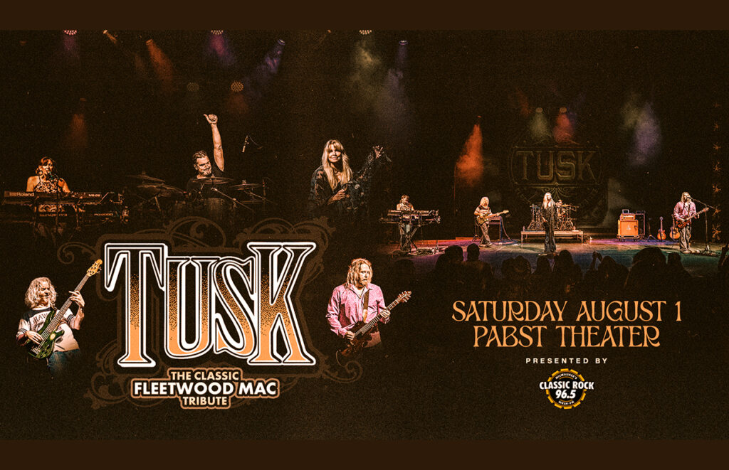 Poster-style image advertising TUSK, a Fleetwood Mac tribute, performing at Pabst Theater on Saturday, August 1; includes band on stage and audience silhouettes, with Classic Rock 96.5 logo.